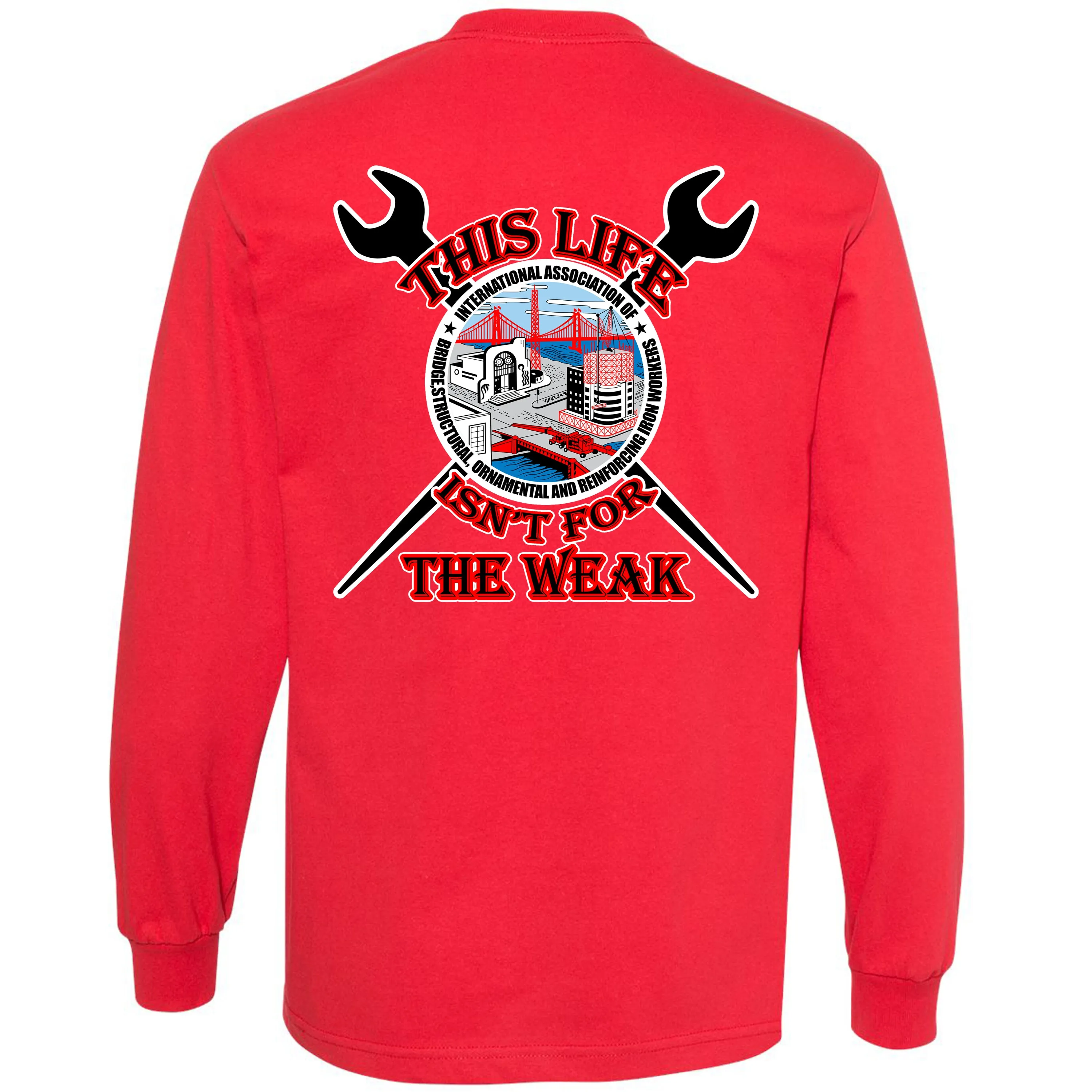 NOT FOR THE WEAK LONG SLEEVE